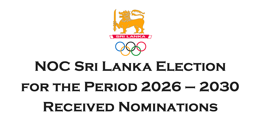 NOC Sri Lanka Election for the Period 2026 – 2030 - Nominations Received as at 11.04.2026 at 1600 hrs
