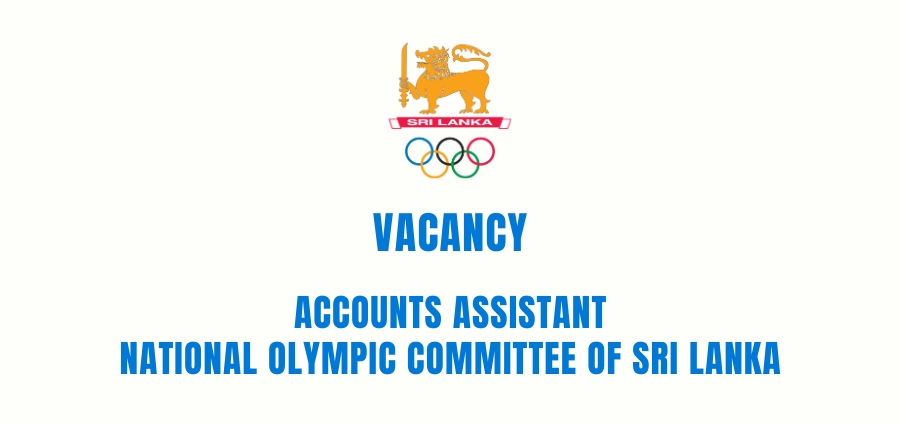 VACANCY: Accounts Assistant - National Olympic Committee of Sri Lanka