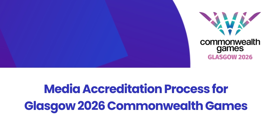 Media Accreditation Process for Glasgow 2026 Commonwealth Games