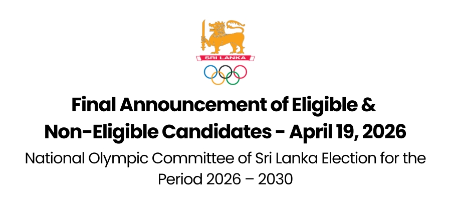 NOC Sri Lanka Election for the Period 2026 – 2030 - Final Announcement of Eligible &  Non-Eligible Candidates - April 19, 2026